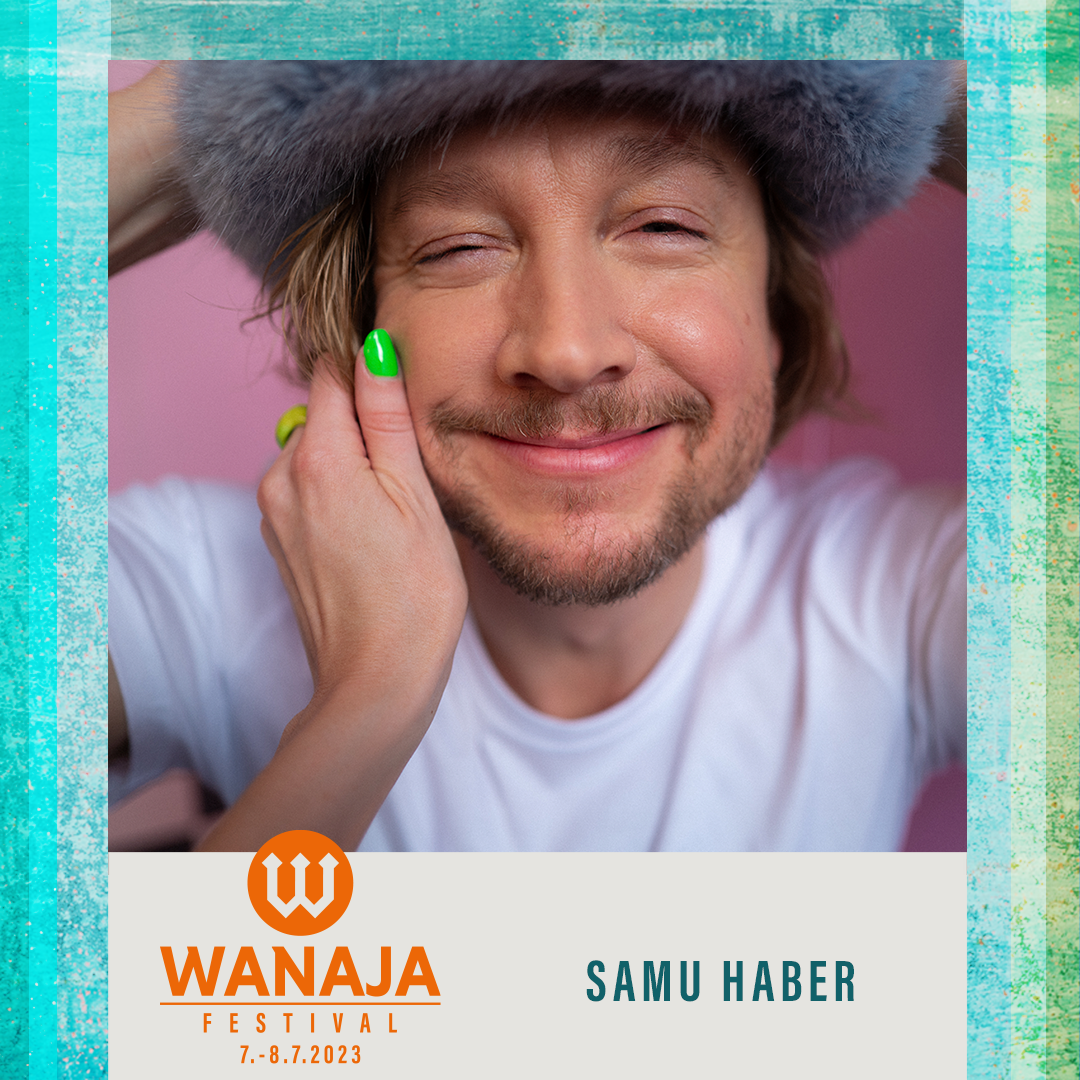 Samu Haber mukaan Wanaja Festivaliin! - Wanaja Festival